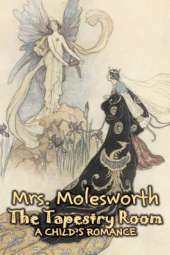 The Tapestry Room by Mrs. Molesworth, Fiction, Historical
