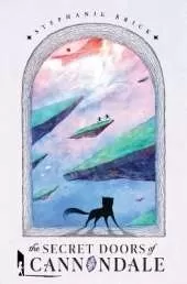 The Secret Doors of Cannondale: Book One of The Cannondale Chronicles (Middle-Grade Portal Fantasy)