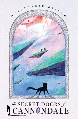 The Secret Doors of Cannondale: Book One of The Cannondale Chronicles (Middle-Grade Portal Fantasy)