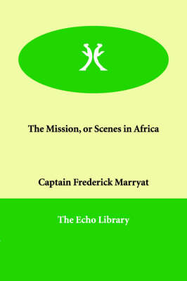 The Mission, or Scenes in Africa