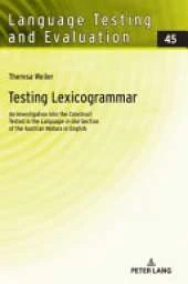 Testing Lexicogrammar: An Investigation into the Construct Tested in the "Language in Use" Section of the Austrian Matura in English