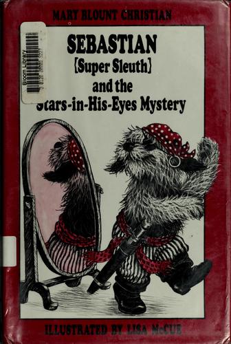 Sebastian {Super Sleuth} and the Stars-in-His-Eyes Mystery