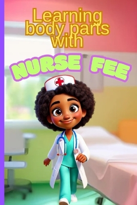 Learning body parts with nurse Fee