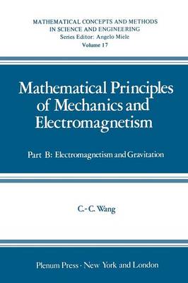 Mathematical Principles of Mechanics and Electromagnetism: Part B: Electromagnetism and Gravitation