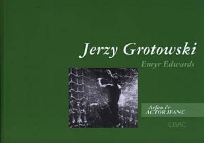 Arfau I'r Actor Ifanc: 3. Jerzy Grotowski