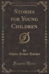 Stories for Young Children (Classic Reprint)