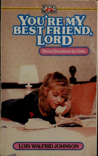 You're My Best Friend, Lord: Story Devotions for Girls