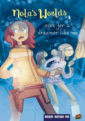 Nola's Worlds 3: Even For a Dreamer Like Me