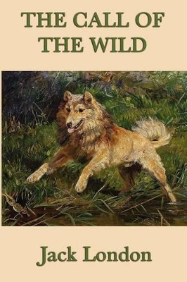 The Call of the Wild: A Novel of Survival, Instinct, and the Northern Wilderness