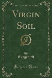 Virgin Soil (Classic Reprint)