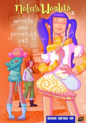 Nola's Worlds 2: Ferrets And Ferreting Out #2