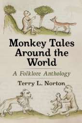 Monkey Tales Around the World: A Folklore Anthology
