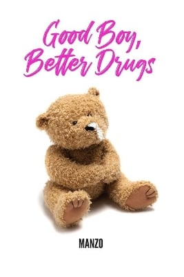 Good Boy Better Drugs