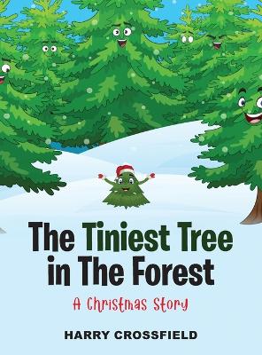 The Tiniest Tree In The Forest: A Christmas Story