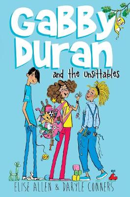 Gabby Duran And The Unsittables Book 4 Triple Trouble: Book 4 Triple Trouble