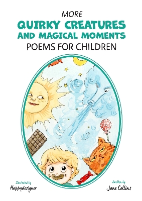More Quirky Creatures and Magical Moments: Poems for Children