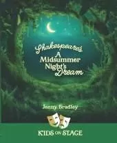 Shakespeare's A Midsummer Night's Dream: Kids on Stage