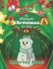 The Ultimate Christmas Coloring Book for Kids