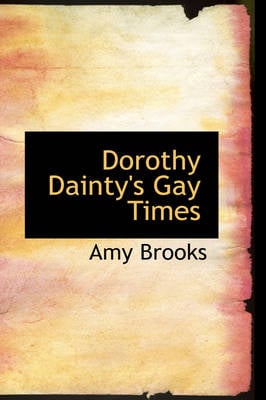 Dorothy Dainty's Gay Times