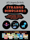 DIY Projects for Kids (Strange Dinosaurs - Cut and Paste): This book comes with a collection of downloadable PDF books that will help your child make an excellent start to his/her education. Books are designed to improve hand-eye coordination, develop f