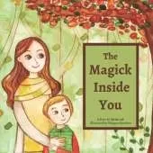 The Magick Inside You: A Pagan Children's Story