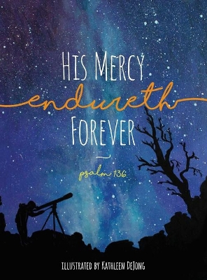 His Mercy Endureth Forever: Psalm 136