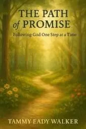 The Path of Promise: Following God One Step at a Time