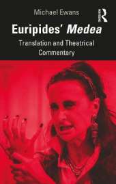 Euripides' Medea: Translation and Theatrical Commentary
