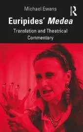 Euripides' Medea: Translation and Theatrical Commentary