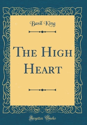 The High Heart (Classic Reprint)