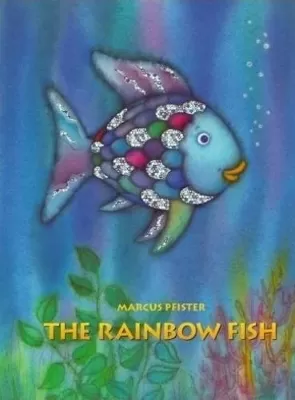 The Rainbow Fish: The international bestselling picture book classic in paperback