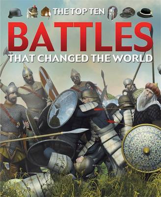 The Top Ten: Battles That Changed the World