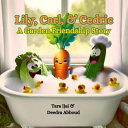Lily, Carl, & Cedric: A Garden Friendship Story