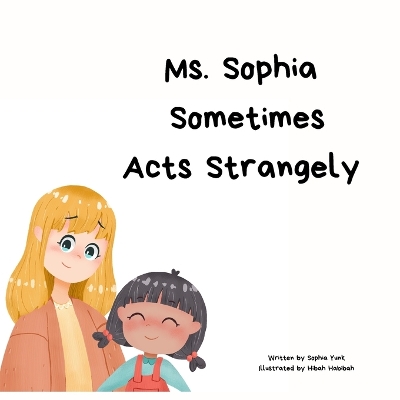 Ms. Sophia Sometimes Acts Strangely