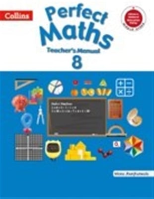 Perfect Maths TM 8 -The Teacher's Manuals for Perfect Maths 1 to 8 are planned to assist teachers in multiple ways.