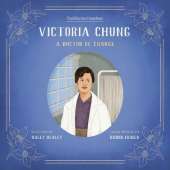 Victoria Chung: A Doctor of Change