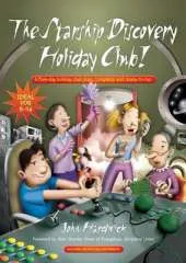 The Starship Discovery Holiday Club!: A five-day holiday club plan, complete and ready-to-run