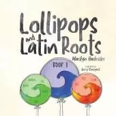 Lollipops and Latin Roots: Book 1 in the Wonderful World of Words Series