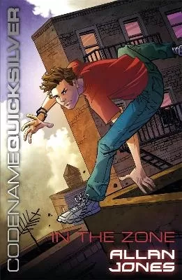 Codename Quicksilver: In the Zone: Book 1