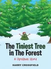 The Tiniest Tree In The Forest: A Christmas Story