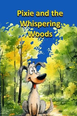 Pixie and the Whispering Woods