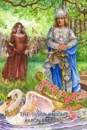 The Swan Knight: A Medieval Legend, Retold from Wagner's Lohengrin