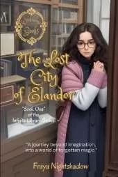 The lost City of Elandor: "Book One" of the Infinite Library series