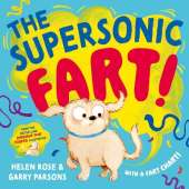The Supersonic Fart!: From the bestselling illustrator of The Dinosaur that Pooped
