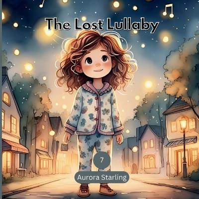 The Lost Lullaby: A Magical Bedtime Story of Music, Mystery & Calm for Kids Ages 3-8
