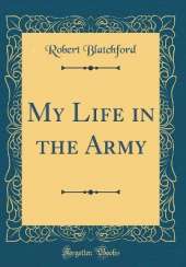 My Life in the Army (Classic Reprint)