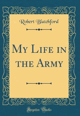 My Life in the Army (Classic Reprint)