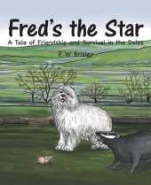 Fred's the Star: A Tale of Friendship and Survival in the Dales