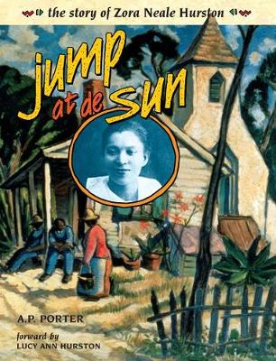 Jump At De Sun: The Story of Zora Neale Hurston