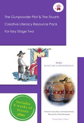 The Gunpowder Plot and The Stuarts Creative Literacy Resource Pack for Key Stage 2